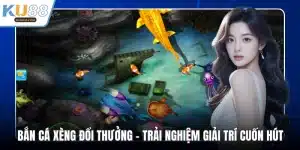 Bắn cá xèng đổi thưởng